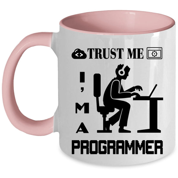 Cute Programmer Coffee Mug, Trust Me I'm A Programmer Accent Mug
