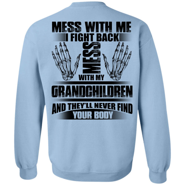I Love Baby T Shirt, Mess With My Grandchildren Sweatshirt