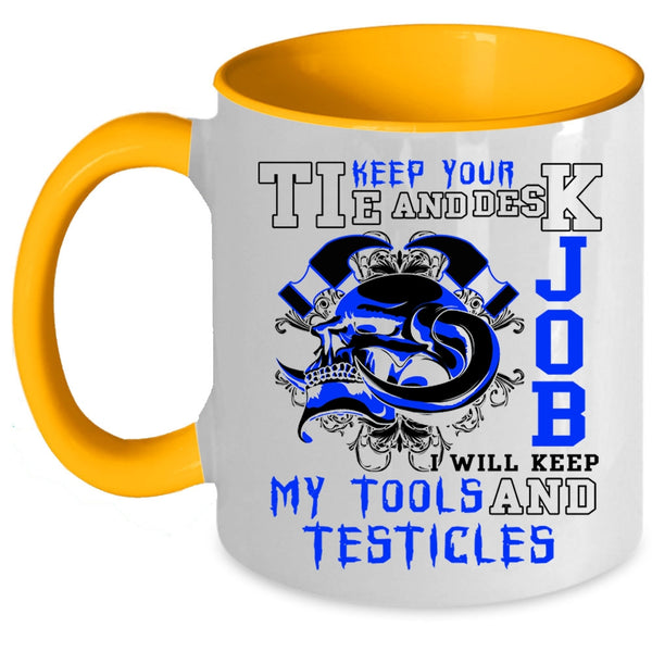 Cool Mechanics Coffee Mug, I Will Keep My Tools Accent Mug