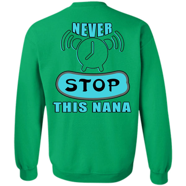 Being A Grandmas T Shirt, Never Stop This Nana Sweatshirt