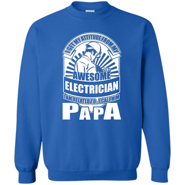 I Call Him Papa T Shirt, Coolest Electrician Papa Sweatshirt