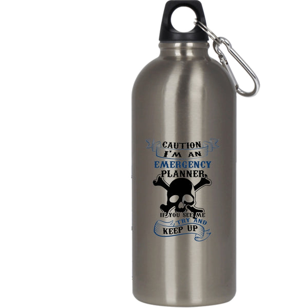 I'm An Emergency Planner 20 oz Stainless Steel Bottle,Cool Emergency Planner Outdoor Sports Water Bottle