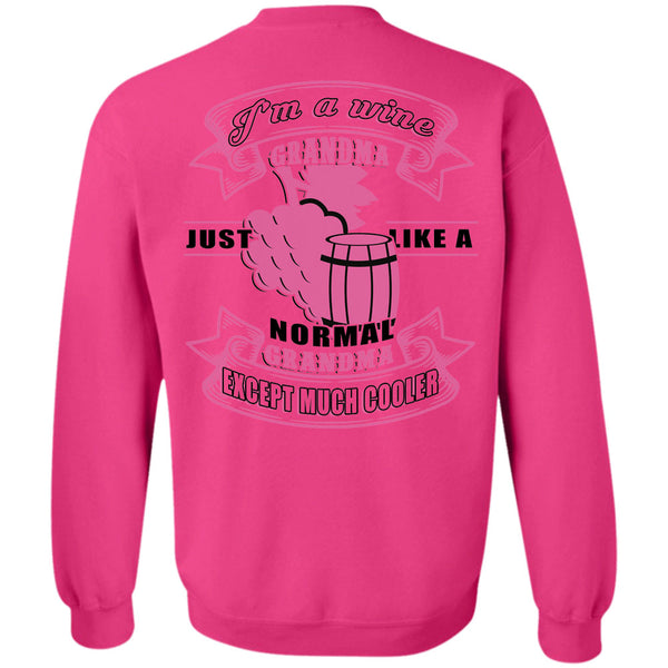 Being A Grandmas T Shirt, I'm A Wine Grandma Just Like A Normal Grandma Except Much Cooler Sweatshirt