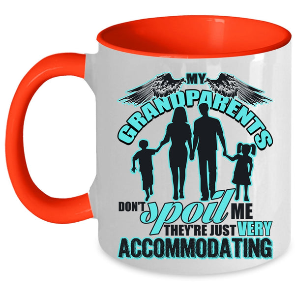 They're Just Very Accommodating Coffee Mug, My Grandparents Don't Spoil Me Accent Mug