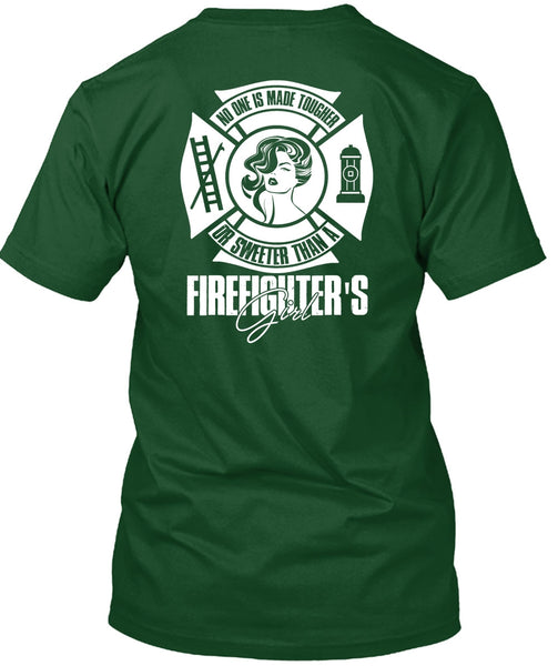 Sweetest Than A Firefighter's Girl T Shirt, Being A Firefighter T Shirt