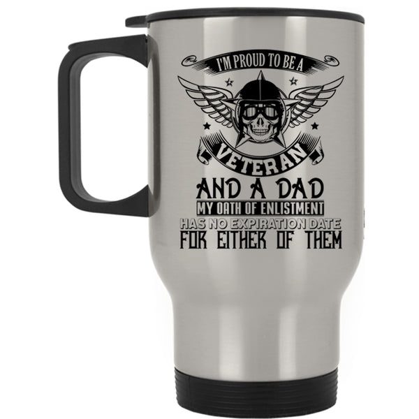Cool Veteran Travel Mug, I'm Proud To Be A Veteran And A Dad Mug
