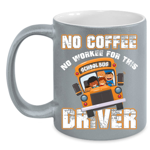 No Coffee No Workee For This Driver Coffee Mug, Funny Drivers Coffee Cup