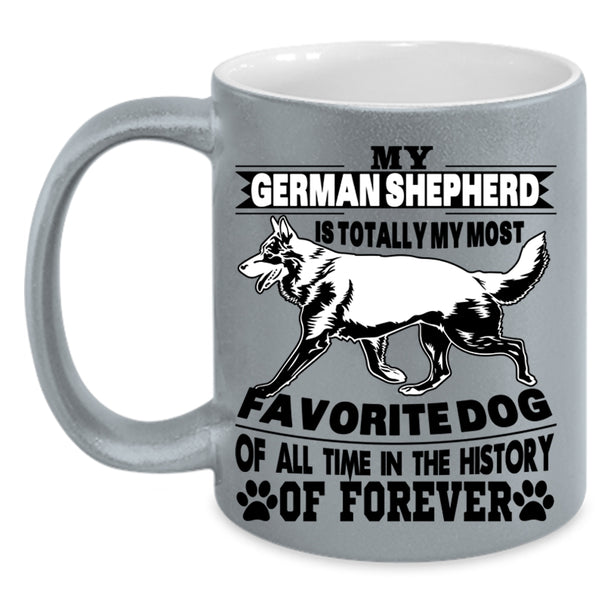 My Most Favorite Dog Coffee Mug, My German Shepherd Accent Mug