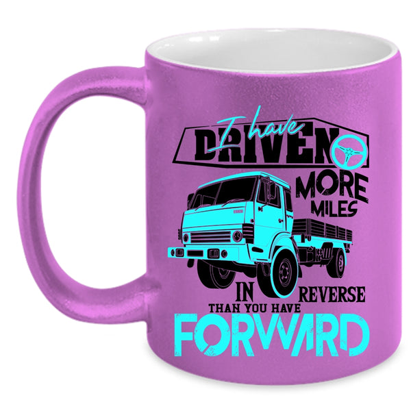 Funny Driving Coffee Mug, I Have Driven More Miles Accent Mug