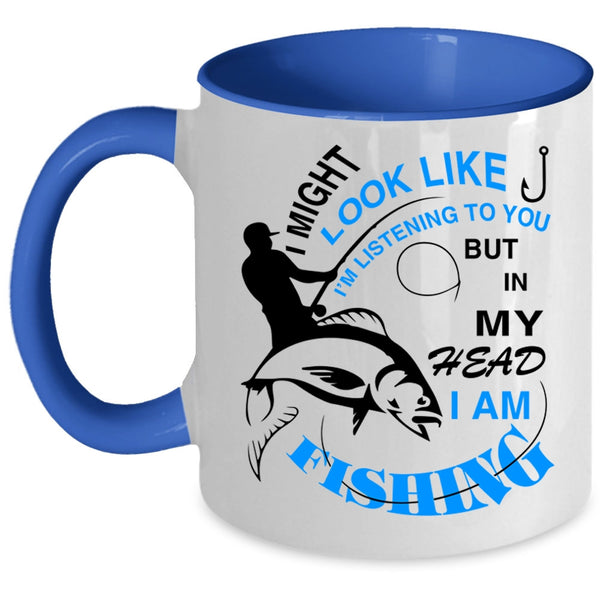 Love Fishing Coffee Mug, In My Head I Am Fishing Accent Mug