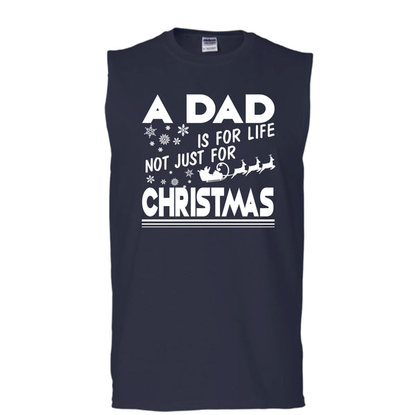 A Dad Is For Life Not For Christmas T Shirt, Coolest Dad T Shirt, Cool T Shirt (Men's Cotton Sleeveless)
