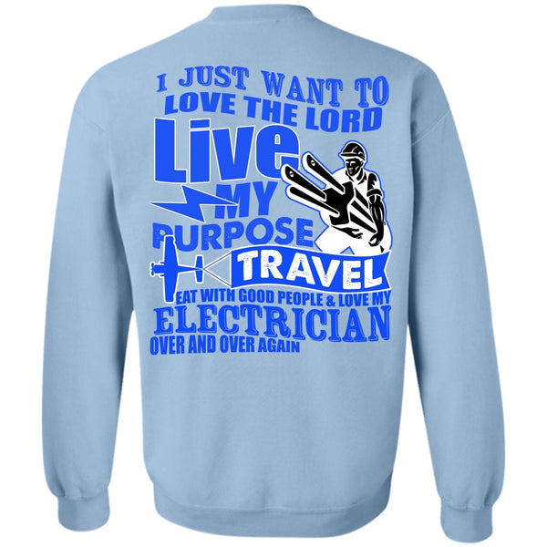 My Purpose Travel T Shirt, Love My Electrician Sweatshirt