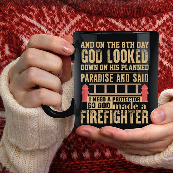 On The 8th Day God Made A Firefighter Coffee Mug, Cool Coffee Cup