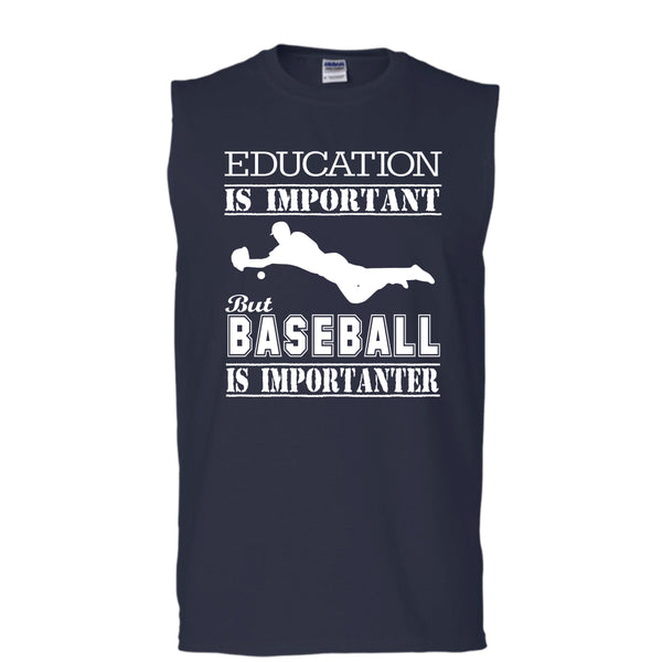 Education Is Important T Shirt, Baseball Is Importanter T Shirt, Cool T Shirt (Men's Cotton Sleeveless)