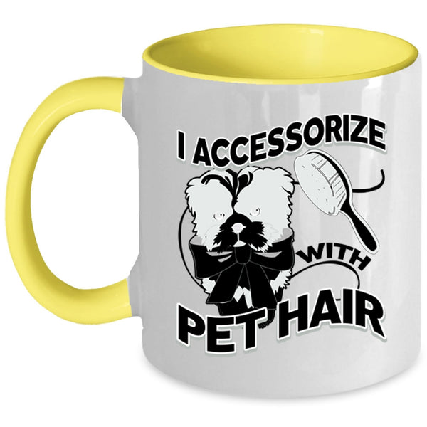 I Love My Pets Coffee Mug, I Accessorize With Pet Hair Accent Mug