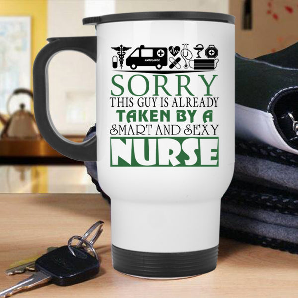Married Travel Mug, This Guy  Is Already Taken By A Smart Nurse Mug