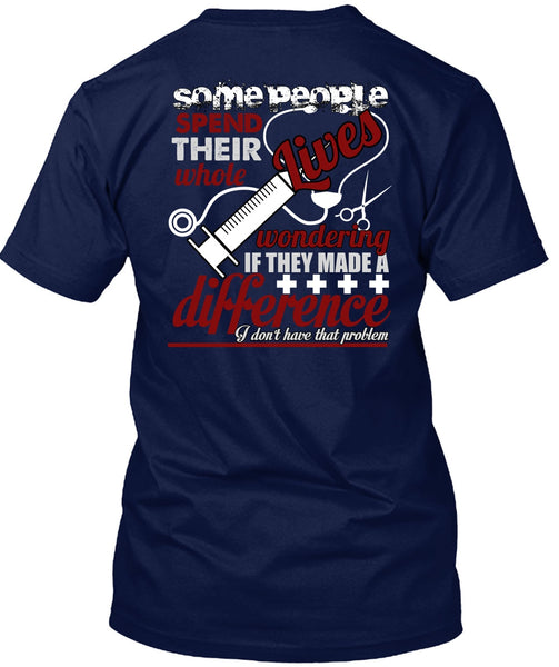 They Made A Difference T Shirt, Being A Nurse T Shirt