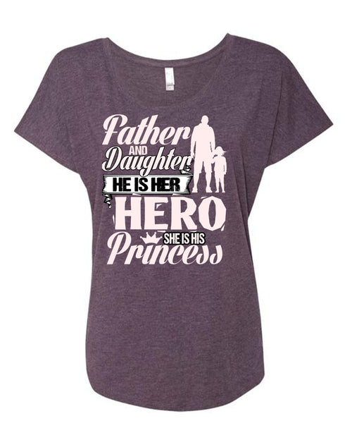 Father And Daughter T Shirt, She Is His Princess T Shirt, Cool Shirt (Ladies' Triblend Dolman Sleeve)
