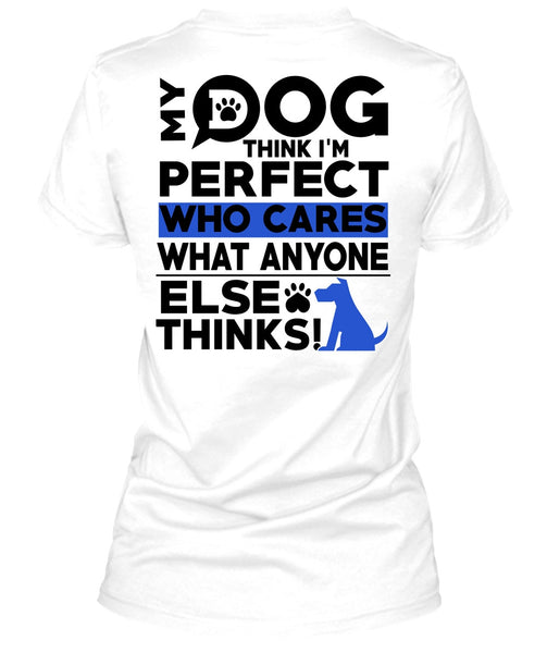 My Dog Think T Shirt, I Love My Dog T Shirt