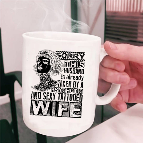 Marrying Coffee Mug, This Husband Is Already Taken By A Tattooed Wife Cup