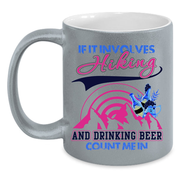 Funny Drinking Coffee Mug, If It Involves Hiking And Drinking Beer Accent Mug