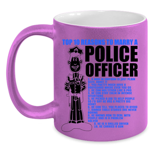 Cute Married Coffee Mug, Top 10 Reasons To Marry Police Officer Accent Mug