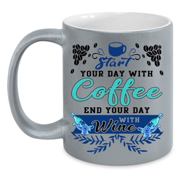 End Your Day With Wine Coffee Mug, Start Your Day With Coffee Accent Mug