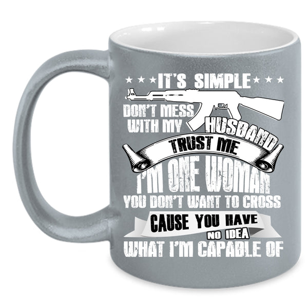 Don't Mess With My Husband Coffee Mug, Funny Gift For My Wife Coffee Cup