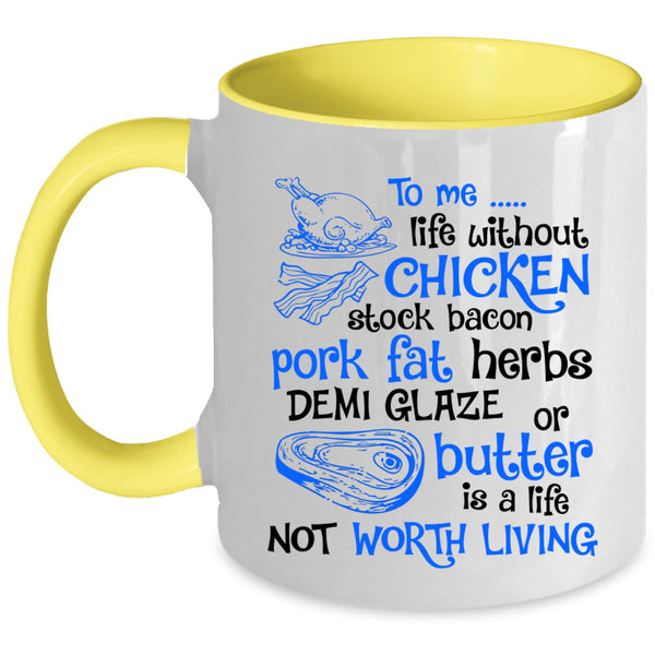 Life Not Worth Living Coffee Mug, Life Without Chicken Accent Mug