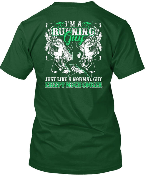 I'm A Running Guy T Shirt, Just Like A Normal Guy T Shirt