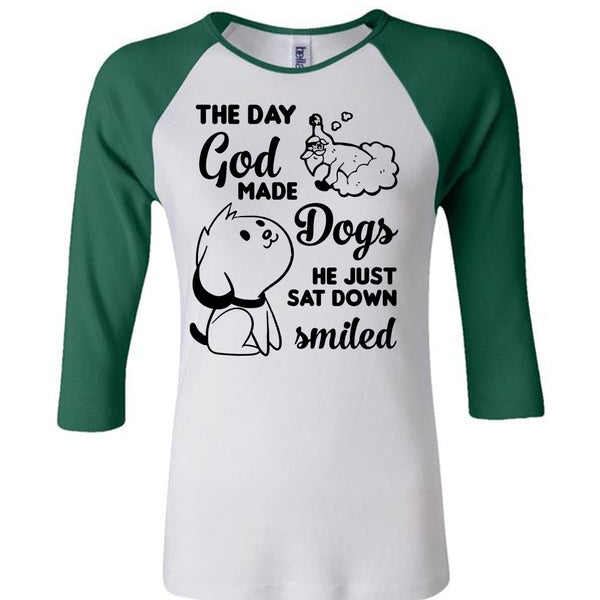 The Day God Made Dogs He Just Sat Down Smiled T Shirt, Favorite T Shirt, I Love Dog T Shirt