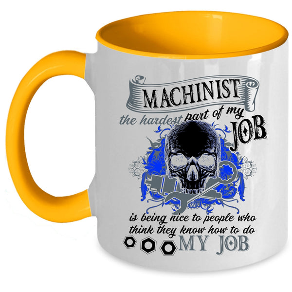 Cool Machisnist Coffee Mug, Machinist Accent Mug