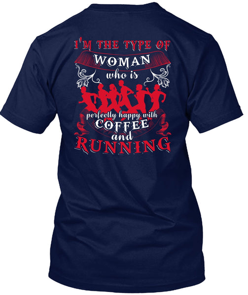 Coffee And Running T Shirt, I'm The Type Of Woman T Shirt