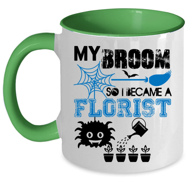 I Love Being A Florist Coffee Mug, I Became A Florist Accent Mug