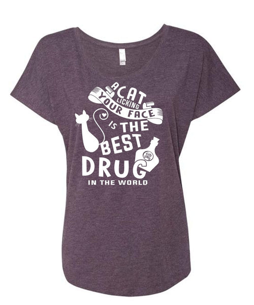 A Cat Licking Your Face Is The Best Drug In The World T Shirt, My Life T Shirt (Ladies' Triblend Dolman Sleeve)