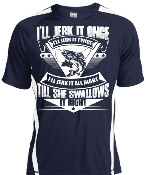 She Swallows It Right T Shirt, Being A Fisher T Shirt, Cool Shirt