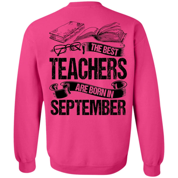 I Love Teaching T Shirt, The Best Teachers Are Born In September Sweatshirt