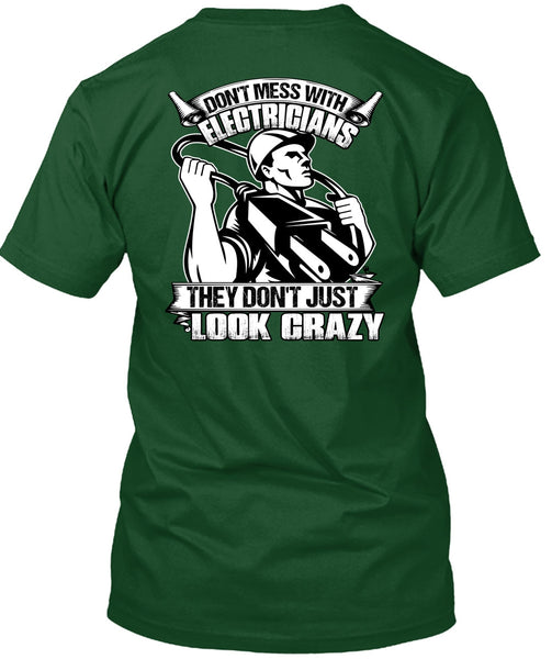 Don't Mess With Electricians T Shirt, Look Crazy T Shirt