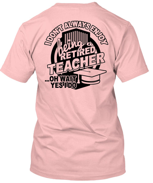 Being A Retired Teacher T Shirt, Calls Me A Teacher T Shirt