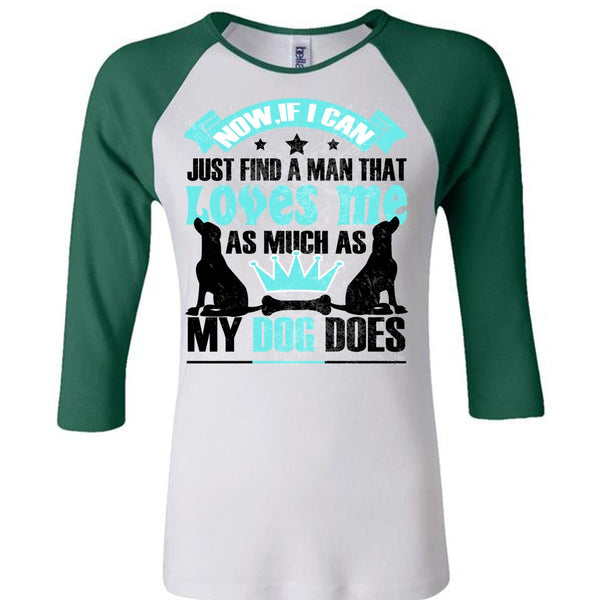 Loves Me As Much As My Dog Does T Shirt, I Love My Dog T Shirt, Awesome T-Shirts