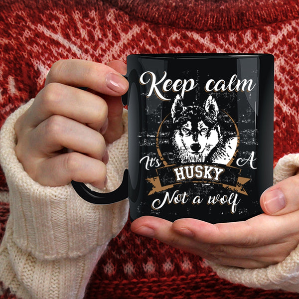 It's A Husky Not A Wolf Coffee Mug, Cool Husky Coffee Cup