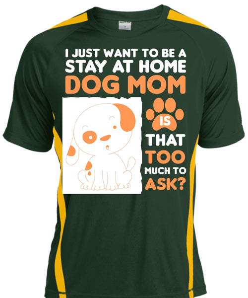 I Just Want To Be A Stay At Home Dog Mom T Shirt, Pets T Shirt