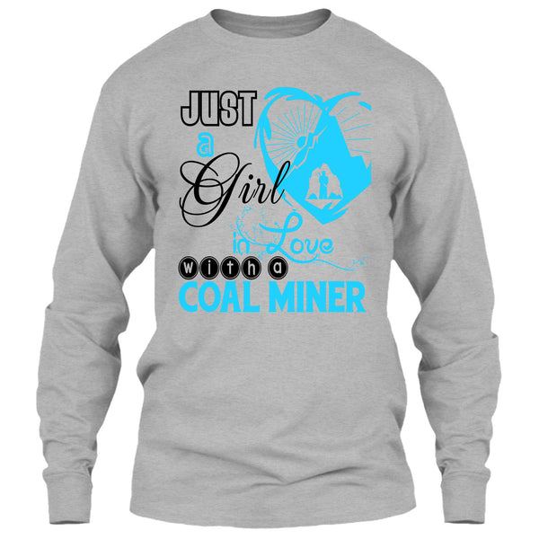 Just A Girl In Love With A Coal Miner T Shirt, Coolest Coal Miner Husband T Shirt