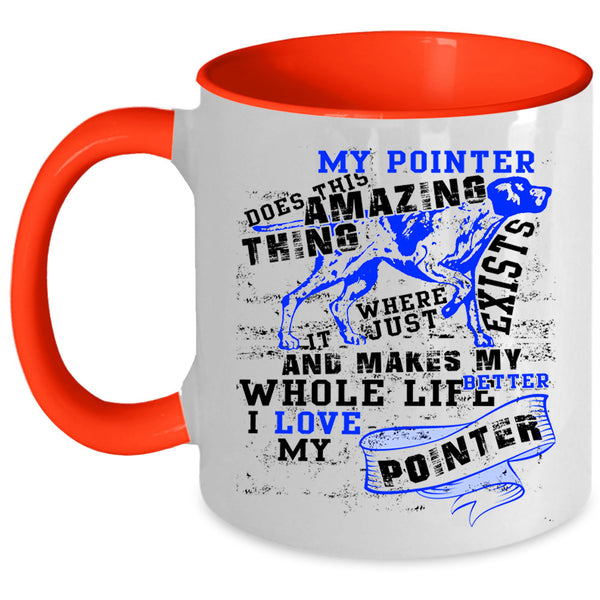 I Love My Pointer Coffee Mug, My Pointer Does This Amazing Thing Accent Mug