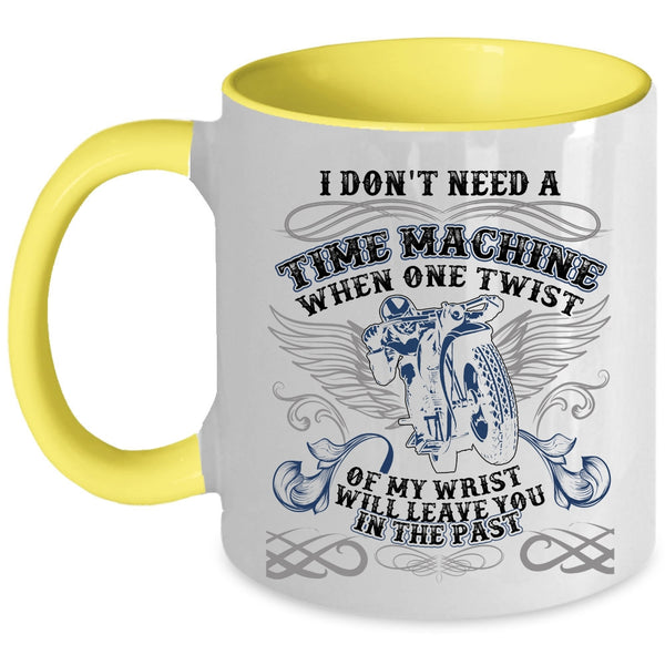 Awesome Motorcycles Coffee Mug, I Don't Need A Time Machine Accent Mug