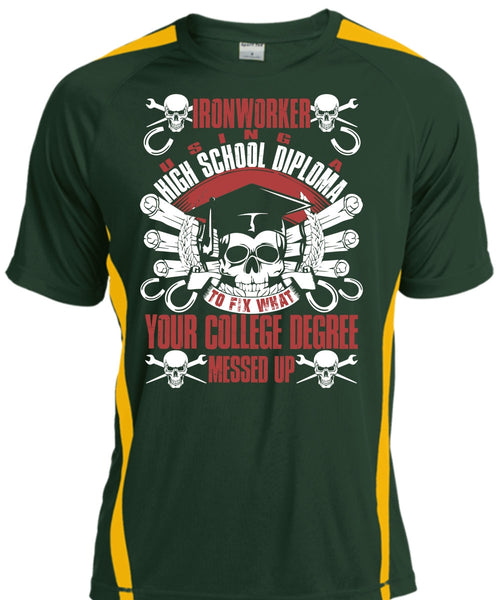 Ironworker Using A High School T Shirt, College Degree T Shirt, Cool Shirt
