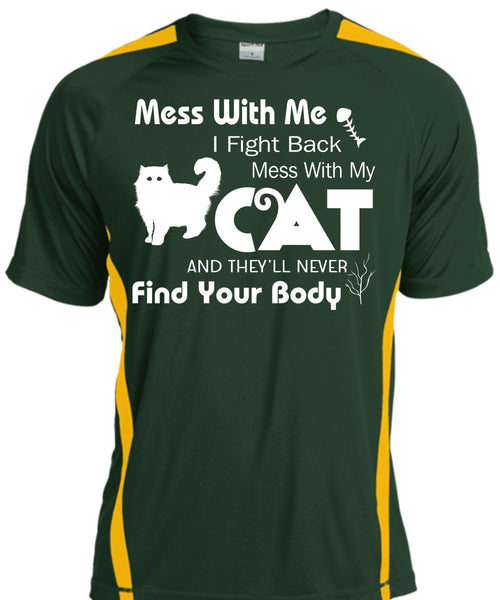 Mess With Me I Fight Back Mess With My Cat T Shirt, They'll Never Find Your Body T Shirt