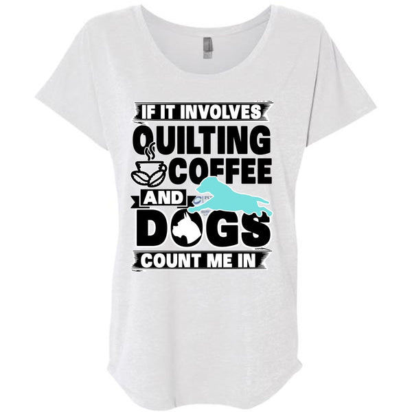 It Involves Quilting Coffee T Shirt, I Love My Dog T Shirt, Awesome T-Shirts