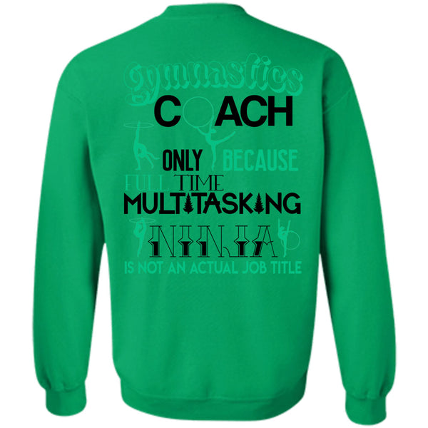 Being A Coach T Shirt, Gymnastics Coach Only Because Full Time Multi-Tasking Sweatshirt