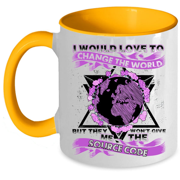 They Won't Give Me The Source Code Coffee Mug, I Would Love To Change The World Accent Mug